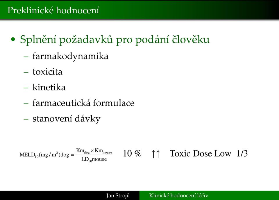 farmaceutická formulace stanovení dávky 2 MELD10 (