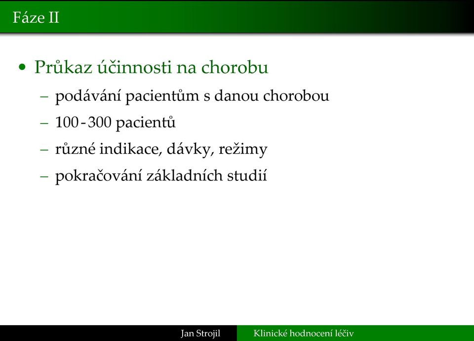 100-300 pacientů různé indikace,