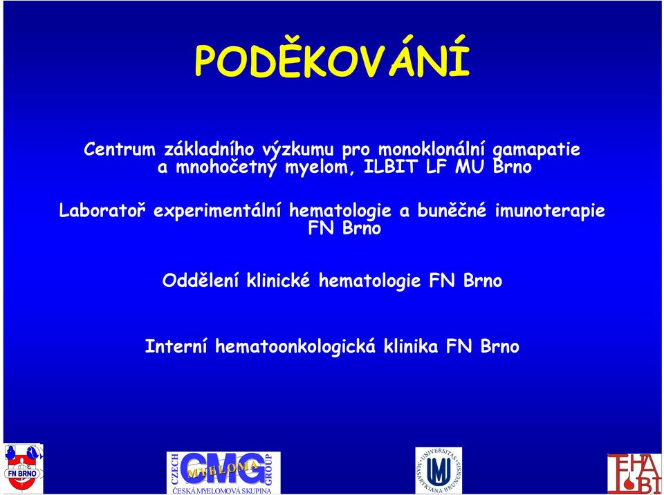 experimentální hematologie a buněčné imunoterapie FN Brno