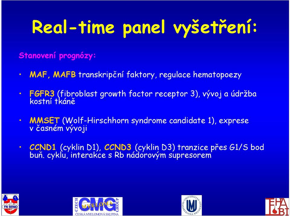 MMSET (Wolf-Hirschhorn syndrome candidate 1), exprese v časném vývoji CCND1 (cyklin