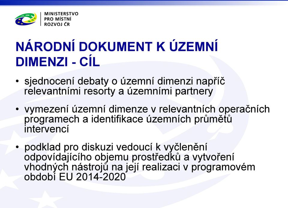 identifikace územních průmětů intervencí podklad pro diskuzi vedoucí k vyčlenění odpovídajícího