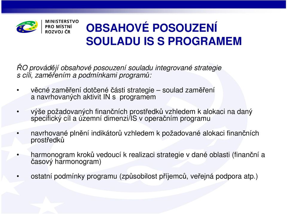 daný specifický cíl a územní dimenzi/is v operačním programu navrhované plnění indikátorů vzhledem k požadované alokaci finančních prostředků