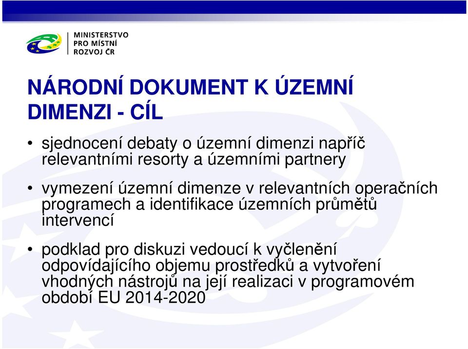 identifikace územních průmětů intervencí podklad pro diskuzi vedoucí k vyčlenění odpovídajícího