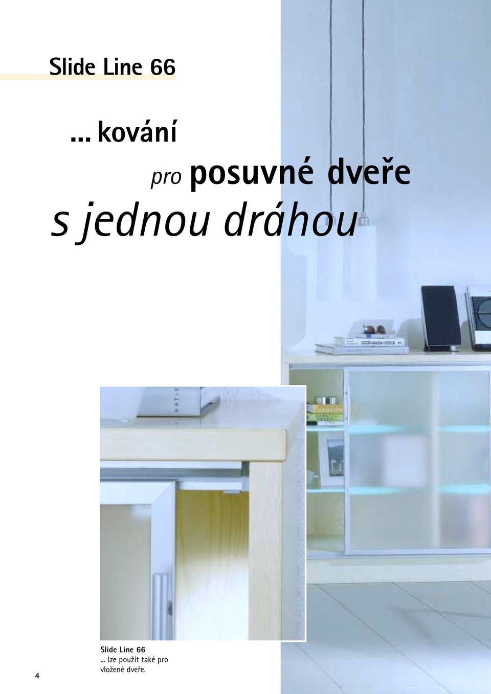 jednou dráhou 4.