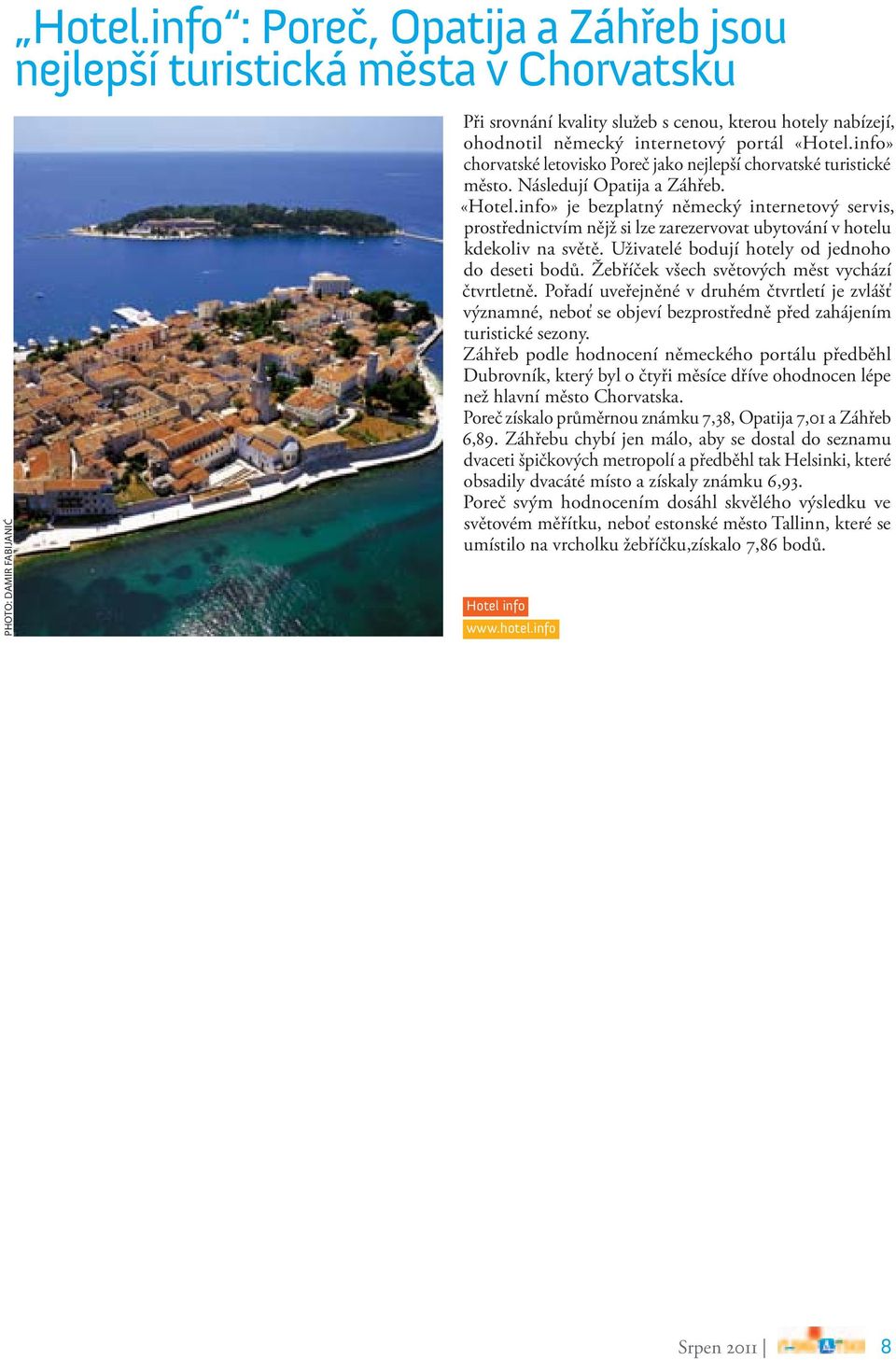 «info» chorvatské letovisko Poreč jako nejlepší chorvatské turistické město. Následují Opatija a Záhřeb.