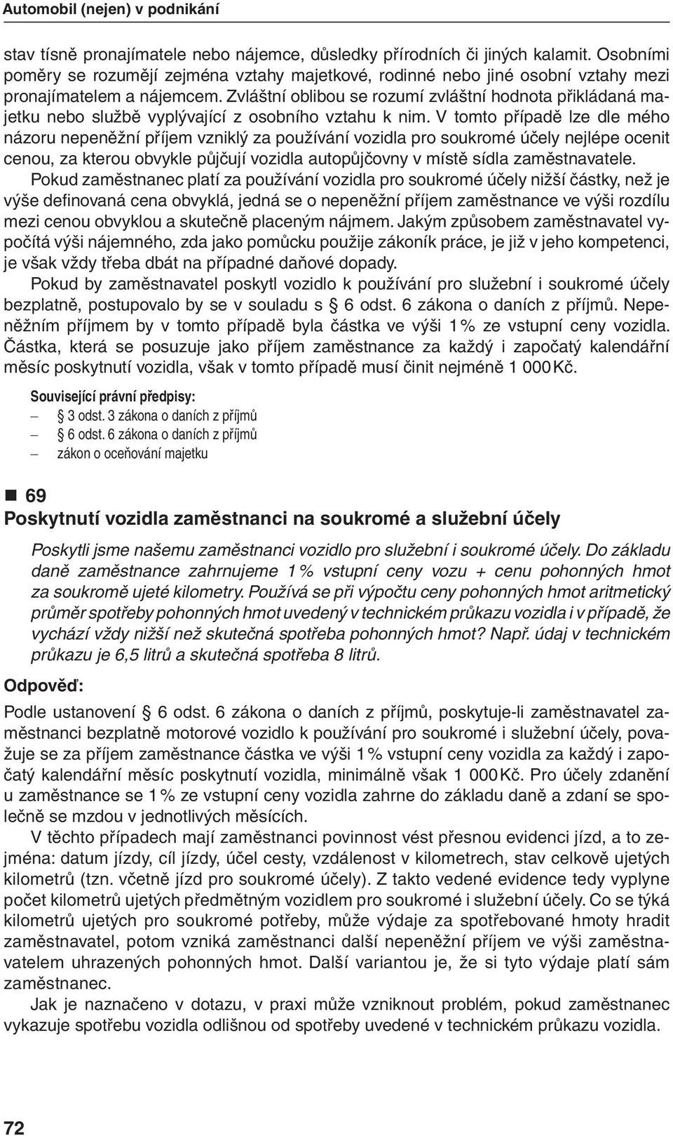 Zvláštní oblibou se rozumí zvláštní hodnota přikládaná majetku nebo službě vyplývající z osobního vztahu k nim.