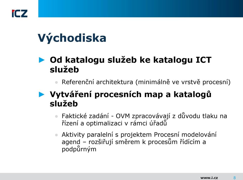 zadání - OVM zpracovávají z důvodu tlaku na řízení a optimalizaci v rámci úřadů