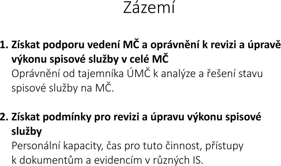 celé MČ Oprávnění od tajemníka ÚMČ k analýze a řešení stavu spisové služby na MČ.