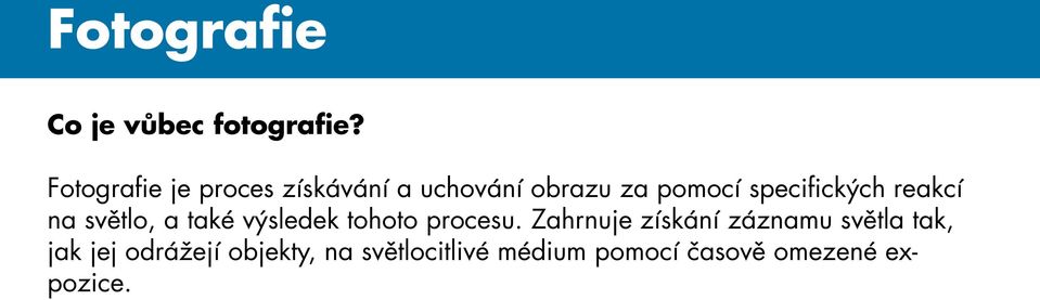 specifických reakcí na světlo, a také výsledek tohoto procesu.