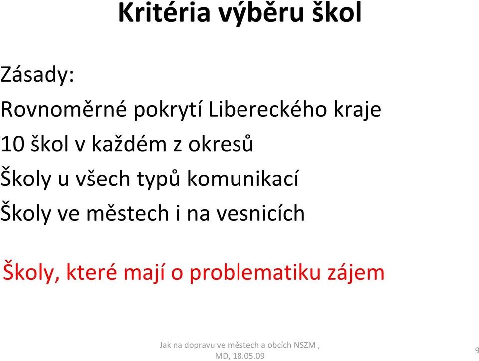 Školy u všech typů komunikací Školy ve městech i