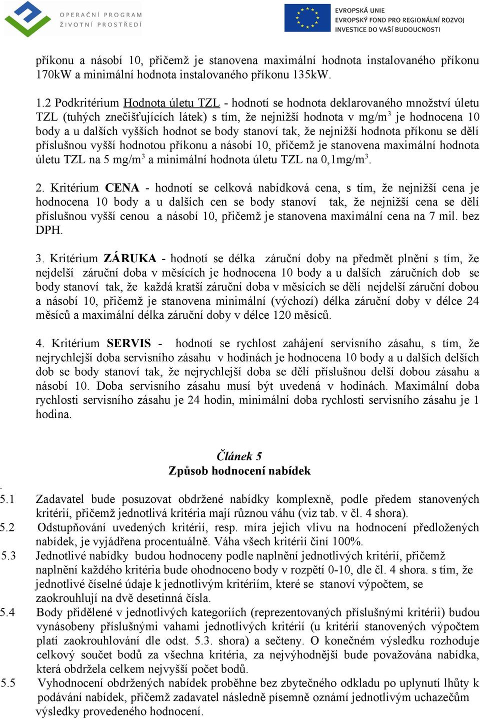 0kW a minimální hodnota instalovaného příkonu 13