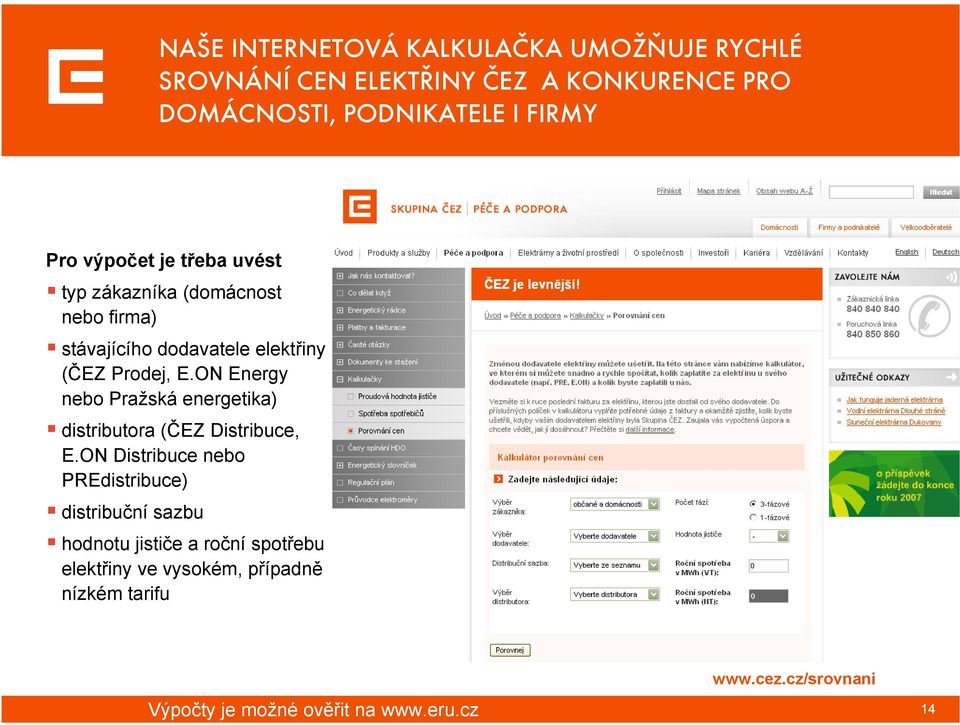 ON Energy nebo Pražská energetika) distributora (ČEZ Distribuce, E.