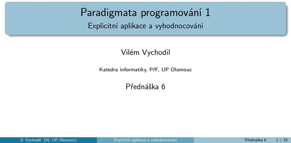 PřF, UP Olomouc Přednáška 6 V.