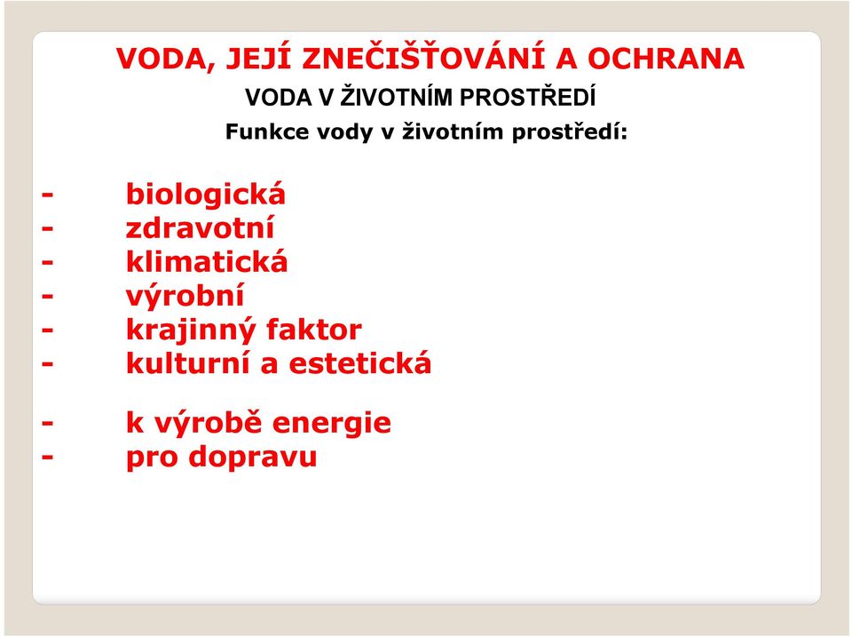 - krajinný faktor - kulturní a estetická - k