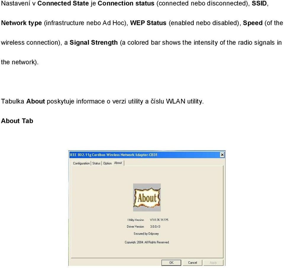 connection), a Signal Strength (a colored bar shows the intensity of the radio signals in the