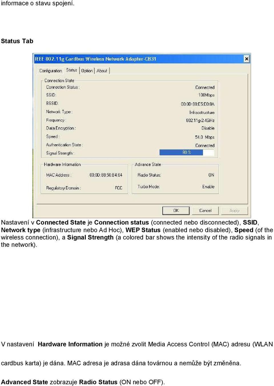 Hoc), WEP Status (enabled nebo disabled), Speed (of the wireless connection), a Signal Strength (a colored bar shows the intensity of the