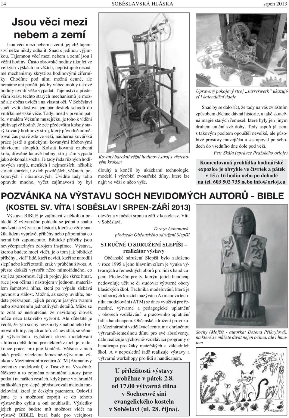 Chodíme pod nimi možná denně, ale nemáme ani ponětí, jak by vůbec mohly takové hodiny uvnitř věže vypadat.