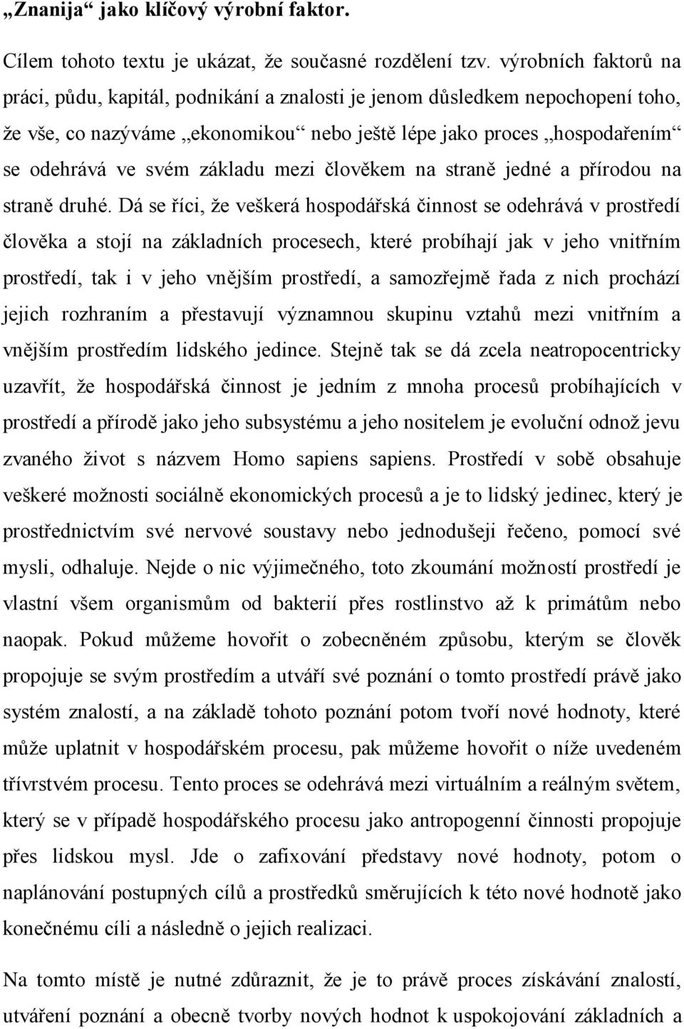 základu mezi člověkem na straně jedné a přírodou na straně druhé.