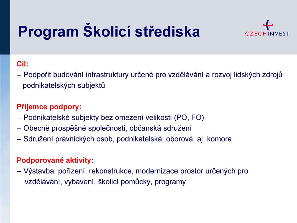 prospěšné společnosti, občanská sdruţení -- Sdruţení právnických osob, podnikatelská, oborová, aj.
