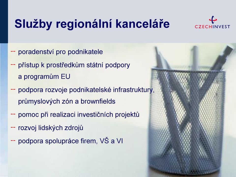 podnikatelské infrastruktury, průmyslových zón a brownfields pomoc při