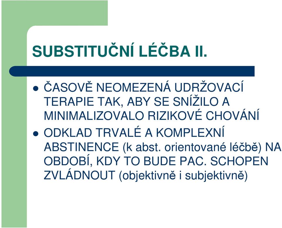 MINIMALIZOVALO RIZIKOVÉ CHOVÁNÍ ODKLAD TRVALÉ A KOMPLEXNÍ