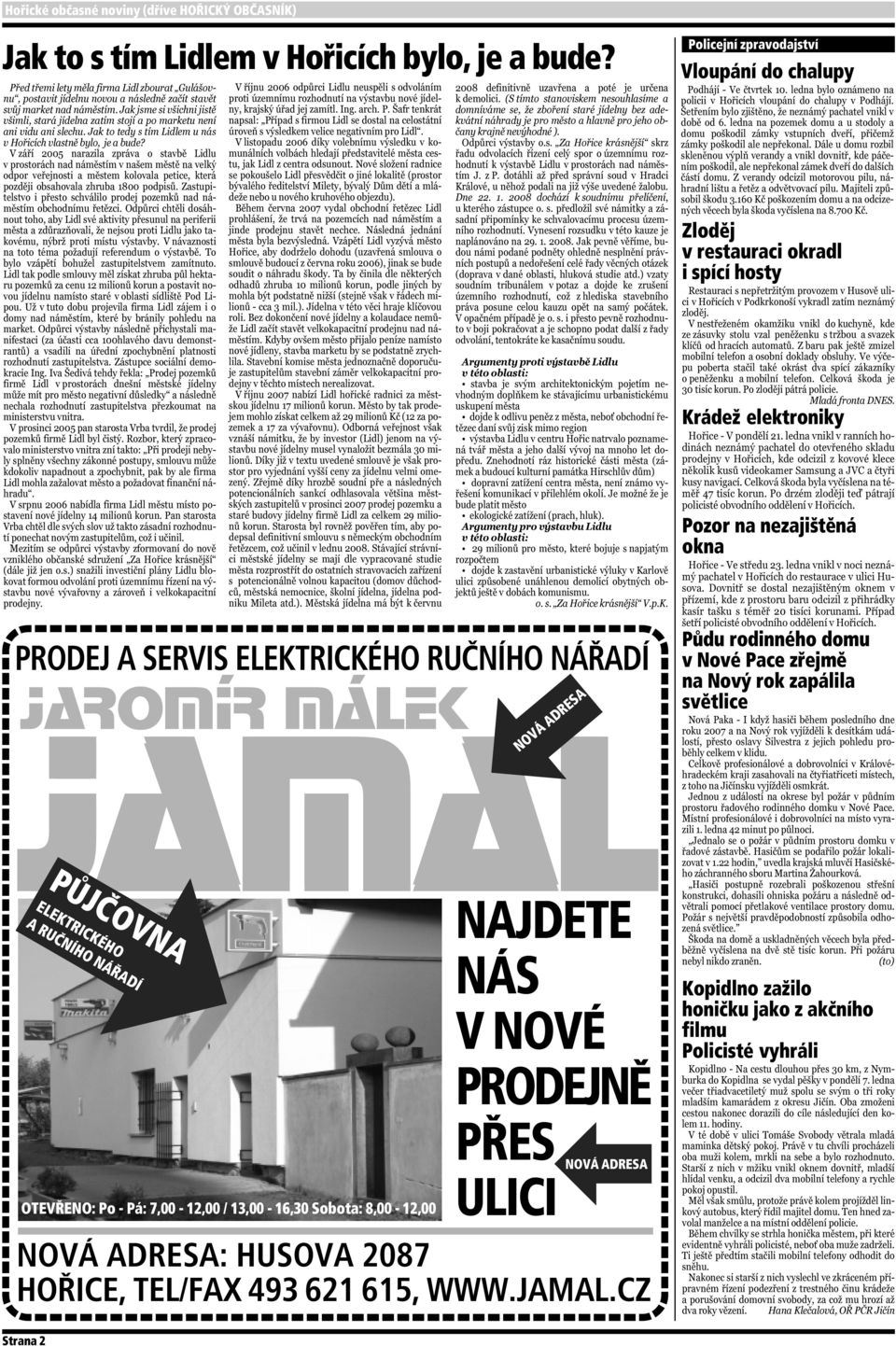 NOVÁ ADRESA NAJDETE NÁS V NOVÉ PRODEJNĚ PŘES ULICI NOVÁ ADRESA NOVÁ ADRESA: HUSOVA 2087 HOŘICE, TEL/FAX 493 621 615, WWW.JAMAL.