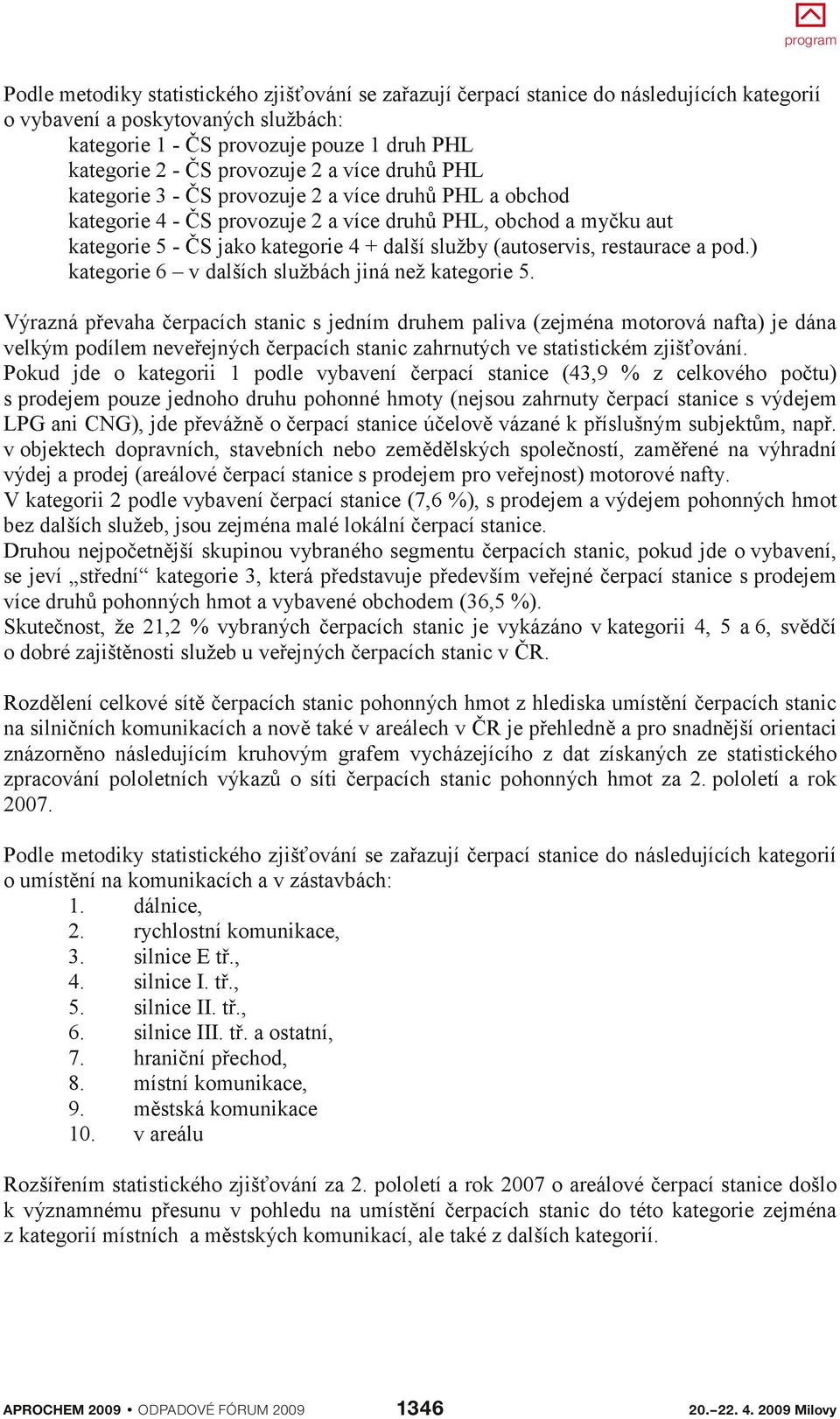 (autoservis, restaurace a pod.) kategorie 6 v dalších službách jiná než kategorie 5.