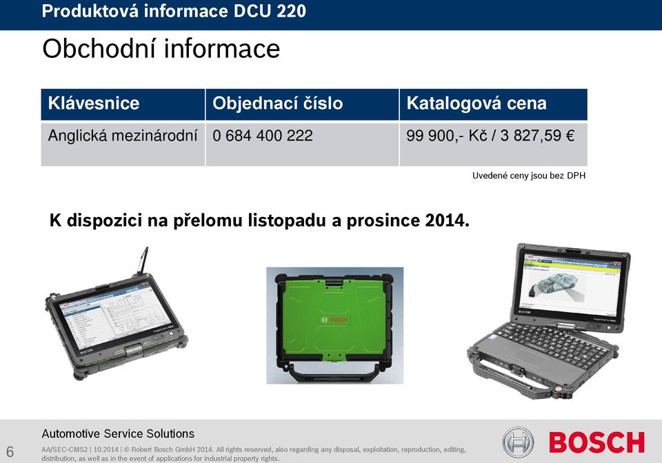 222 99 900,- Kč / 3 827,59 Uvedené ceny jsou bez