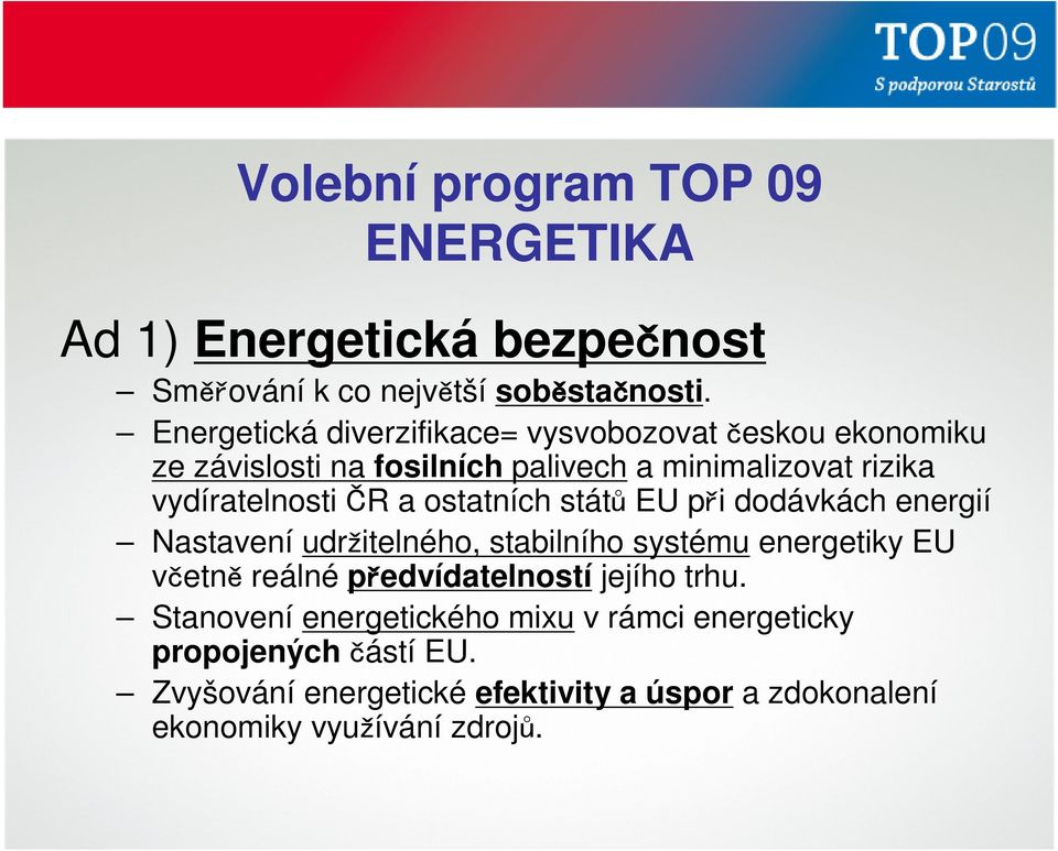 vydíratelnosti ČR a ostatních států EU při dodávkách energií Nastavení udržitelného, stabilního systému energetiky EU včetně