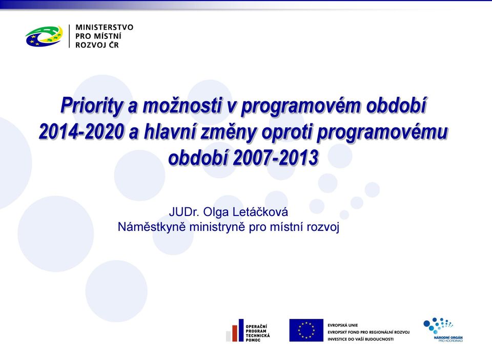 programovému období 2007-2013 JUDr.