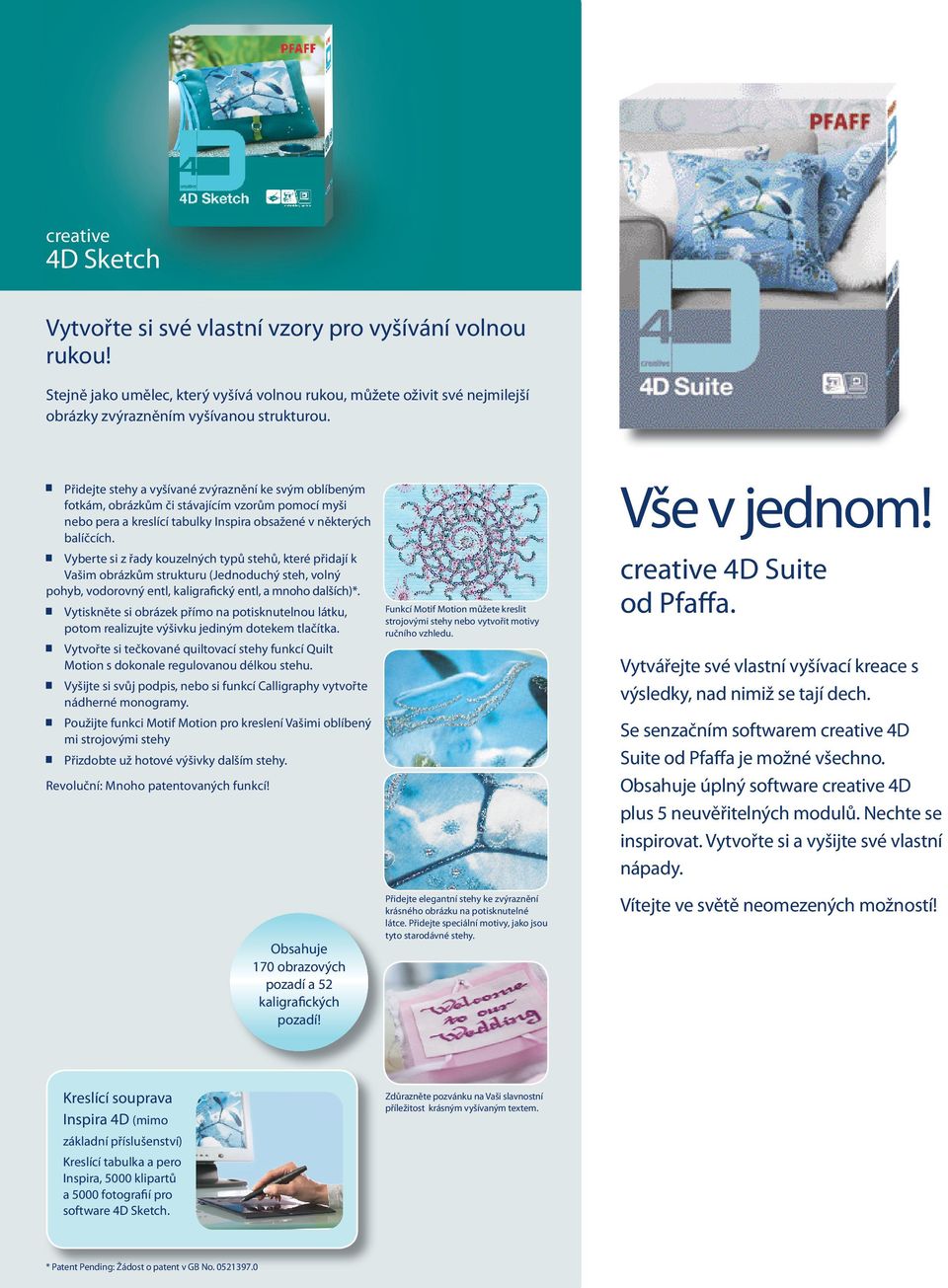 Vyberte si z řady kouzelných typů stehů, které přidají k Vašim obrázkům strukturu (Jednoduchý steh, volný pohyb, vodorovný entl, kaligrafický entl, a mnoho dalších)*.