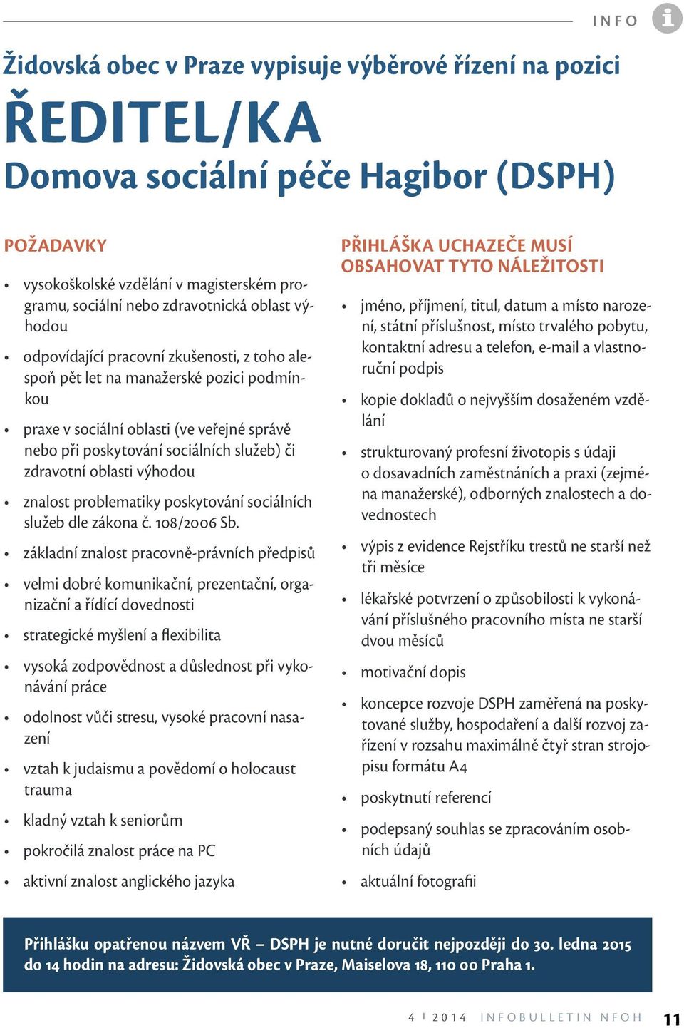 oblasti výhodou znalost problematiky poskytování sociálních služeb dle zákona č. 108/2006 Sb.