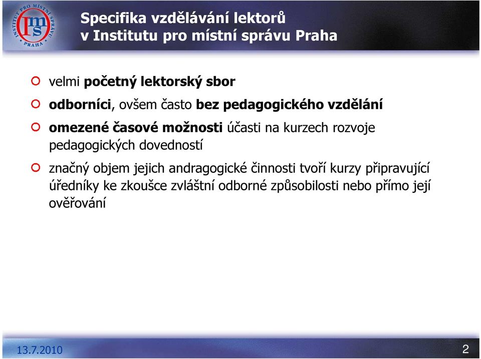 kurzech rozvoje pedagogických dovedností značný objem jejich andragogické činnosti tvoří