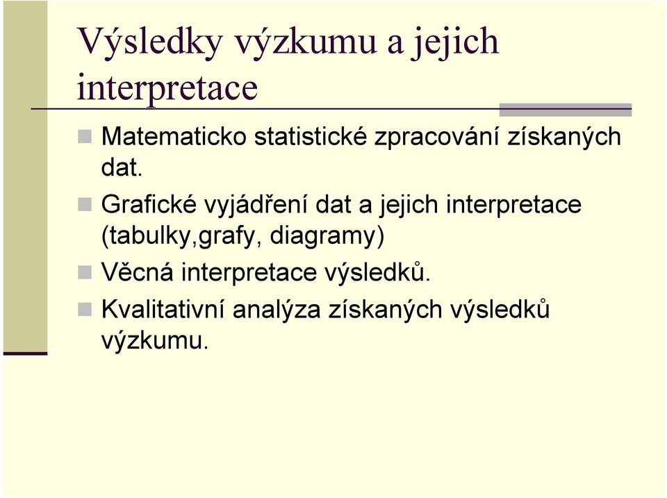 Grafické vyjádření dat a jejich interpretace