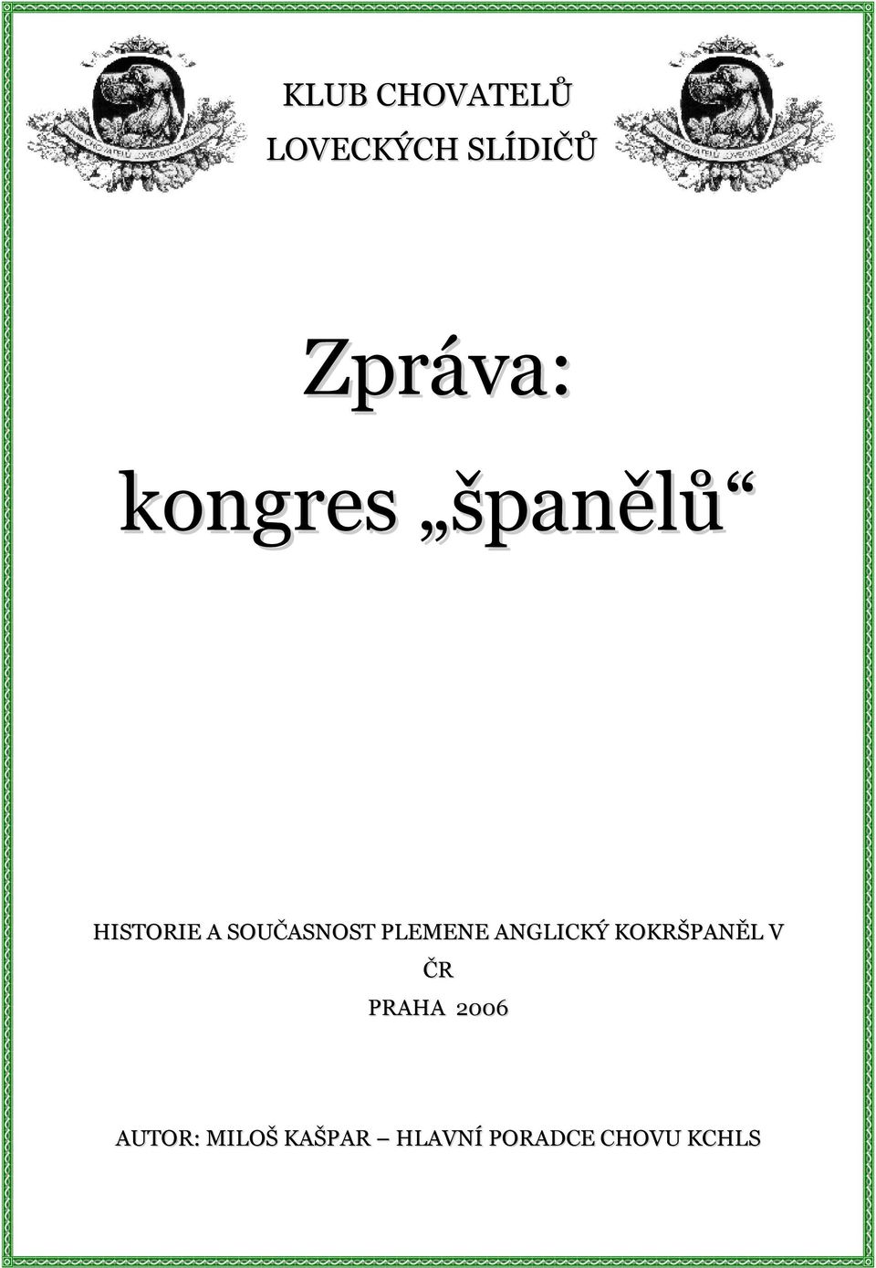 PLEMENE ANGLICKÝ KOKRŠPANĚL V ČR PRAHA