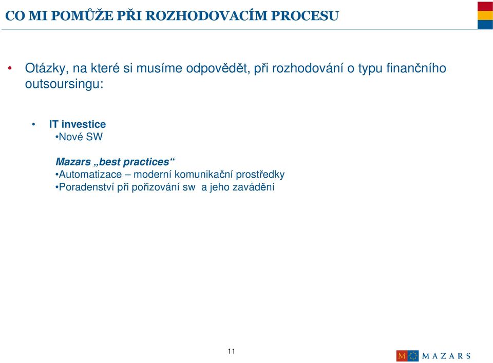 investice Nové SW Mazars best practices Automatizace moderní
