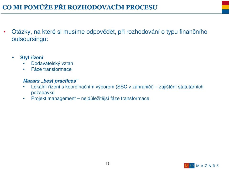 transformace Mazars best practices Lokálnířízení s koordinačním výborem (SSC v