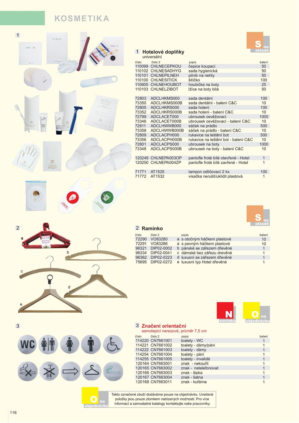 ADCLACPS000 ADCLACPS000B sada dentální sada dentální - balení C&C sada holení sada holení - balení C&C ubrousek osvěžovací ubrousek osvěžovací - balení C&C sáček prádlo sáček prádlo - balení C&C