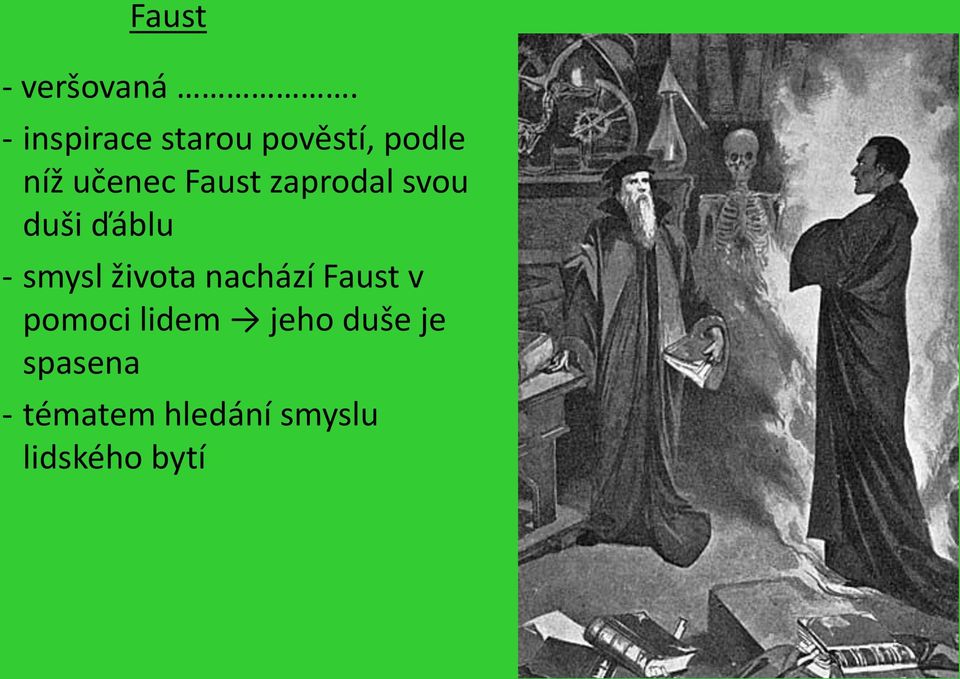Faust zaprodal svou duši ďáblu - smysl života