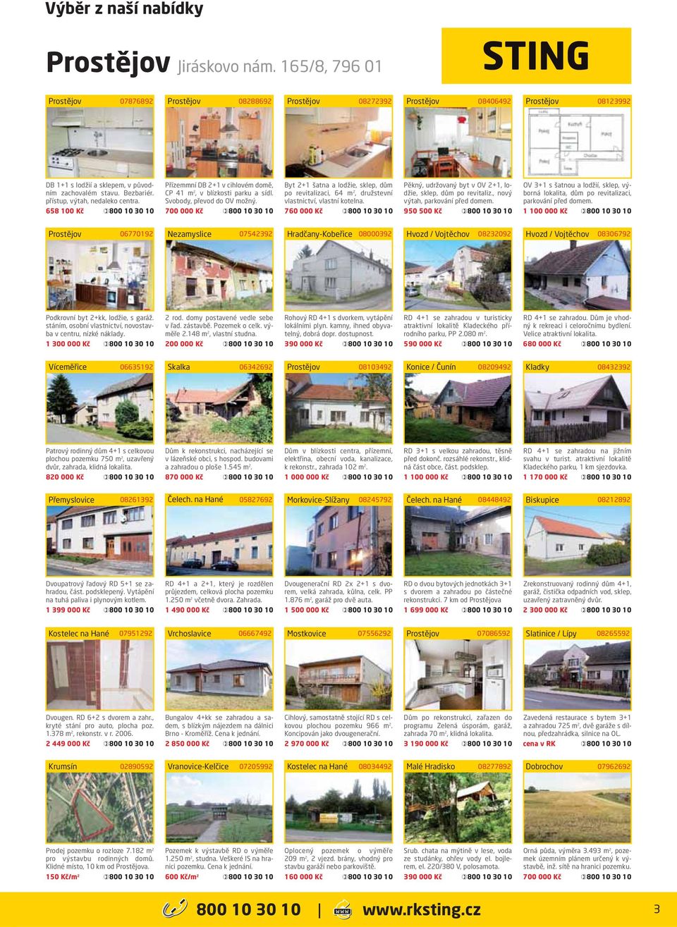 700 000 Kč Byt 2+1 šatna a lodžie, sklep, dům po revitalizaci, 64 m 2, družstevní vlastnictví, vlastní kotelna. 760 000 Kč Pěkný, udržovaný byt v OV 2+1, lodžie, sklep, dům po revitaliz.
