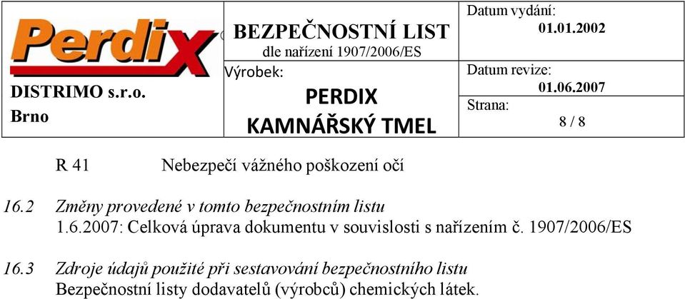 2007: Celková úprava dokumentu v souvislosti s nařízením č.