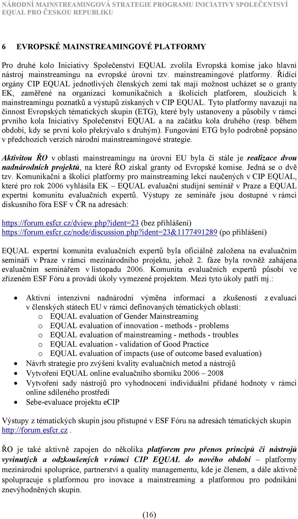 získaných v CIP EQUAL.