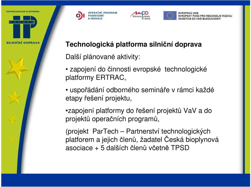 zapojení platformy do řešení projektů VaV a do projektů operačních programů, (projekt ParTech