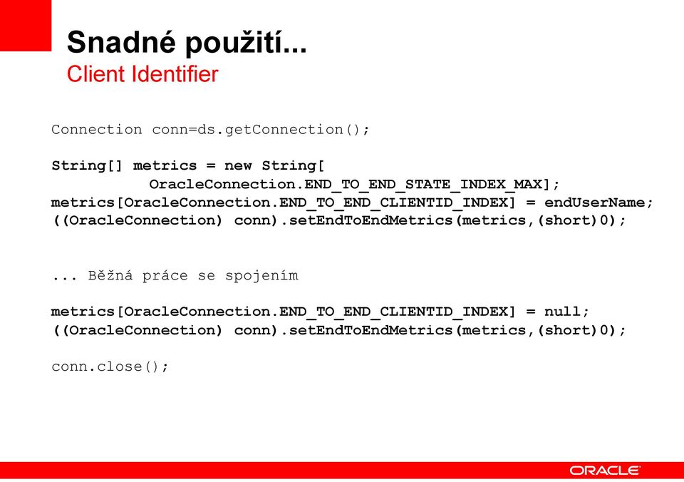 END_TO_END_STATE_INDEX_MAX]; metrics[oracleconnection.