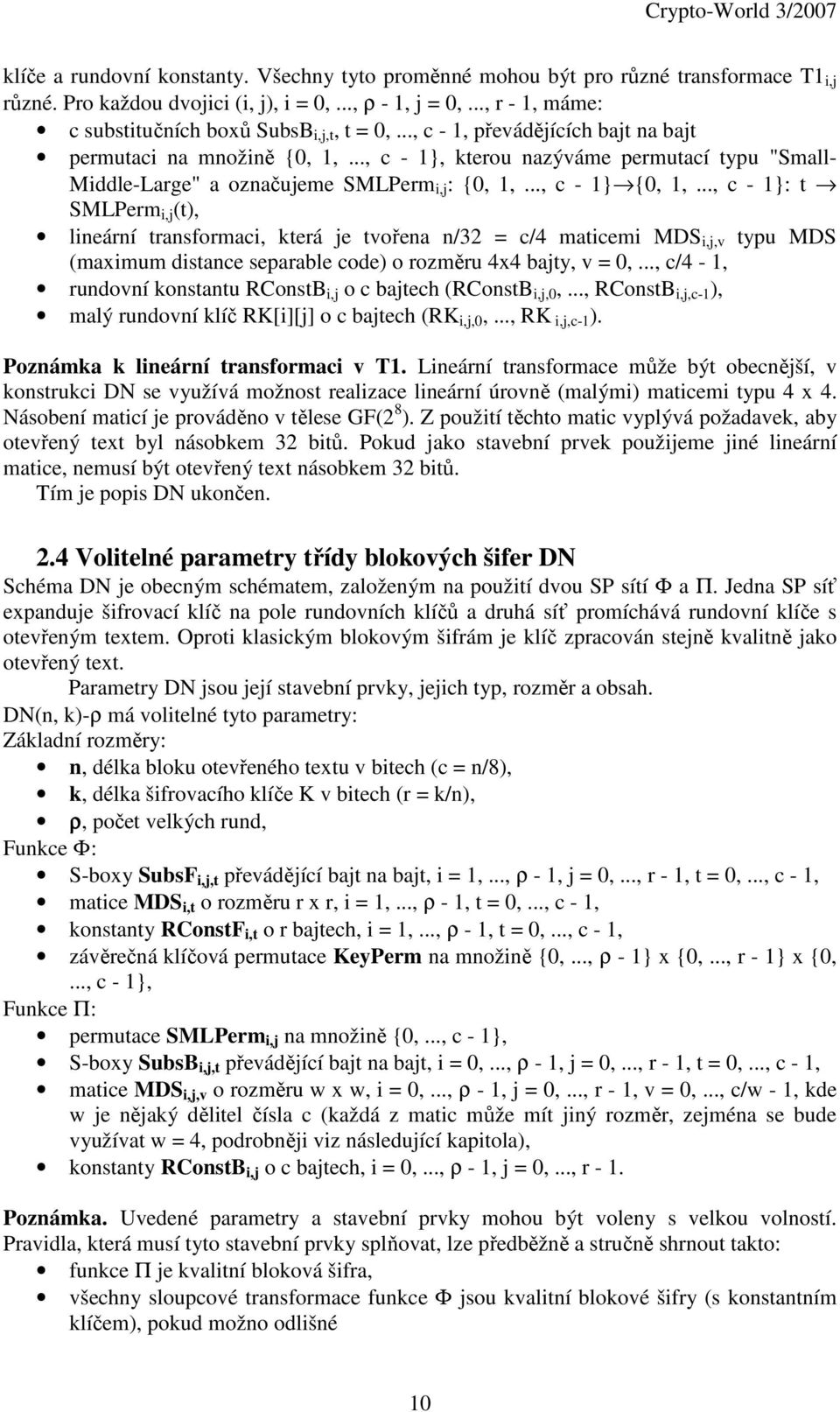.., c - 1}, kterou nazýváme permutací typu "Small- Middle-Large" a označujeme SMLPerm i,j : {0, 1,..., c - 1} {0, 1,.