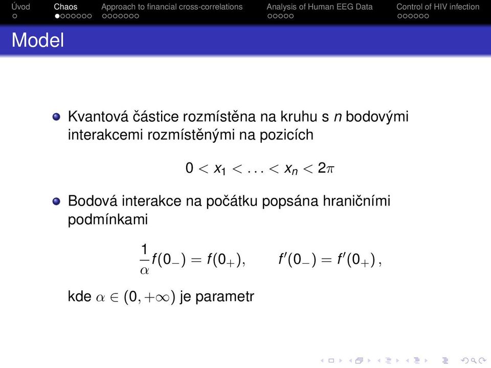 .. < x n < 2π Bodová interakce na počátku popsána hraničními