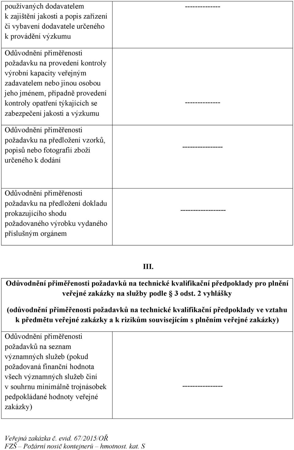 výrobku vydaného příslušným orgánem -- III. požadavků na technické kvalifikační předpoklady pro plnění veřejné zakázky na služby podle 3 odst.