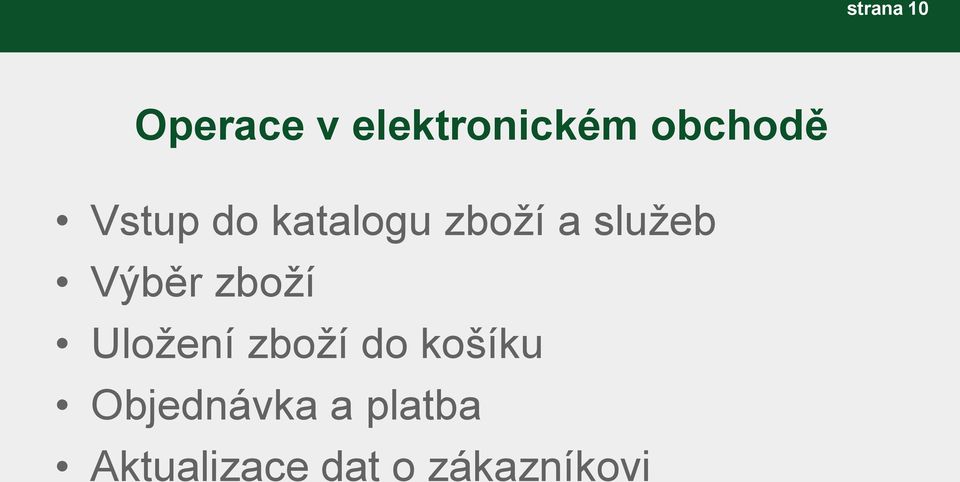 služeb Výběr zboží Uložení zboží do