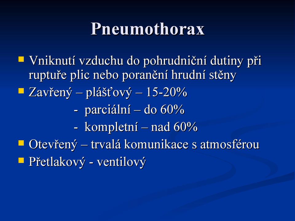 plášťový 15-20% - parciální do 60% - kompletní nad 60%