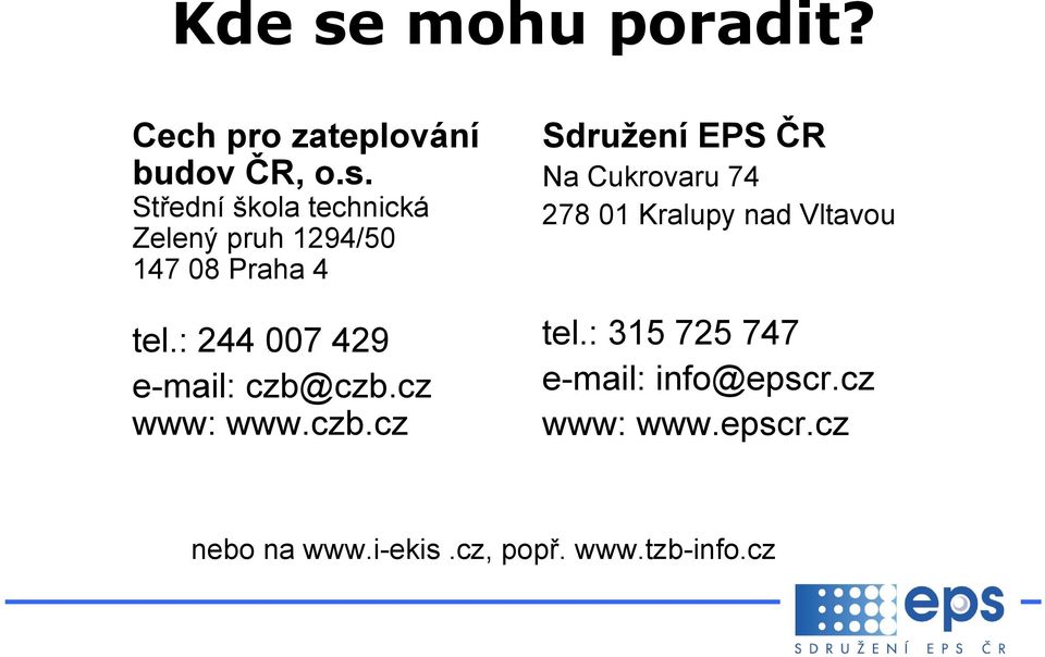 czb.cz www: www.czb.cz Sdružení EPS ČR Na Cukrovaru 74 278 01 Kralupy nad Vltavou tel.